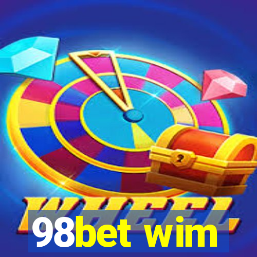 98bet wim